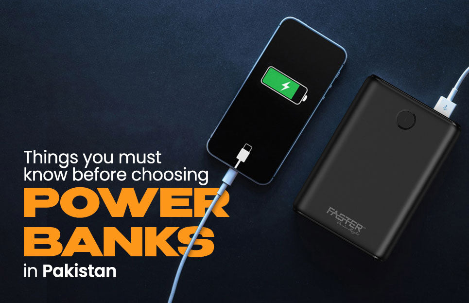 Things You Must Know Before Choosing Power Banks in Pakistan