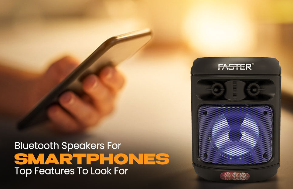 Bluetooth Speakers For Smartphones: Top Features To Look For