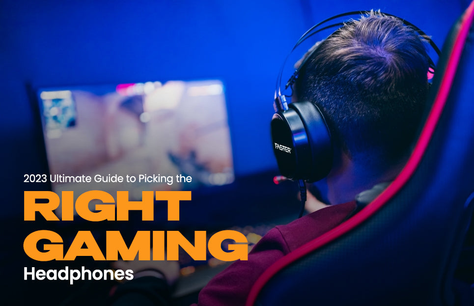 2023 Ultimate Guide to Picking the Right Gaming Headphones