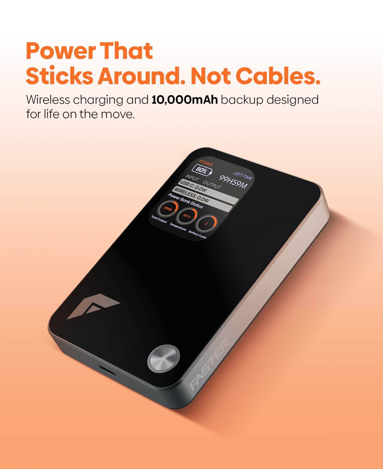A black portable power bank with a digital display screen and a silver circular button, shown on a peach-to-white gradient background with promotional text reading 'Power That Sticks Around. Not Cables.